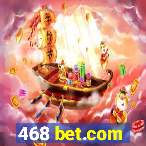 468 bet.com